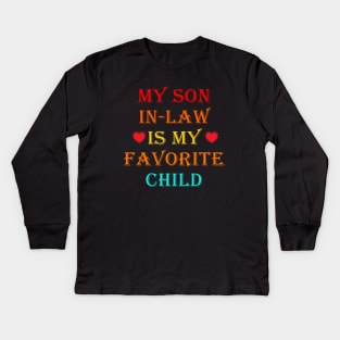 My Son In Law Is My Favorite Child Kids Long Sleeve T-Shirt